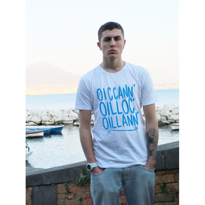 Oilloc', oiccann', oillann': 'here it is' in Neapolitan | T-shirt