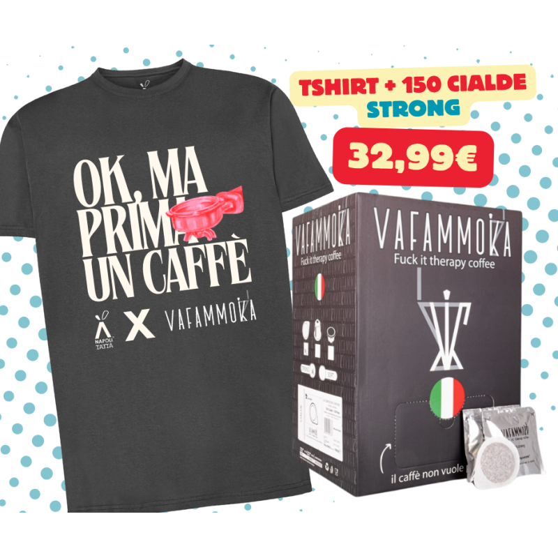 Ok ma prima un caffé, TShirt Napoli Tattà + Vafammoka Strong