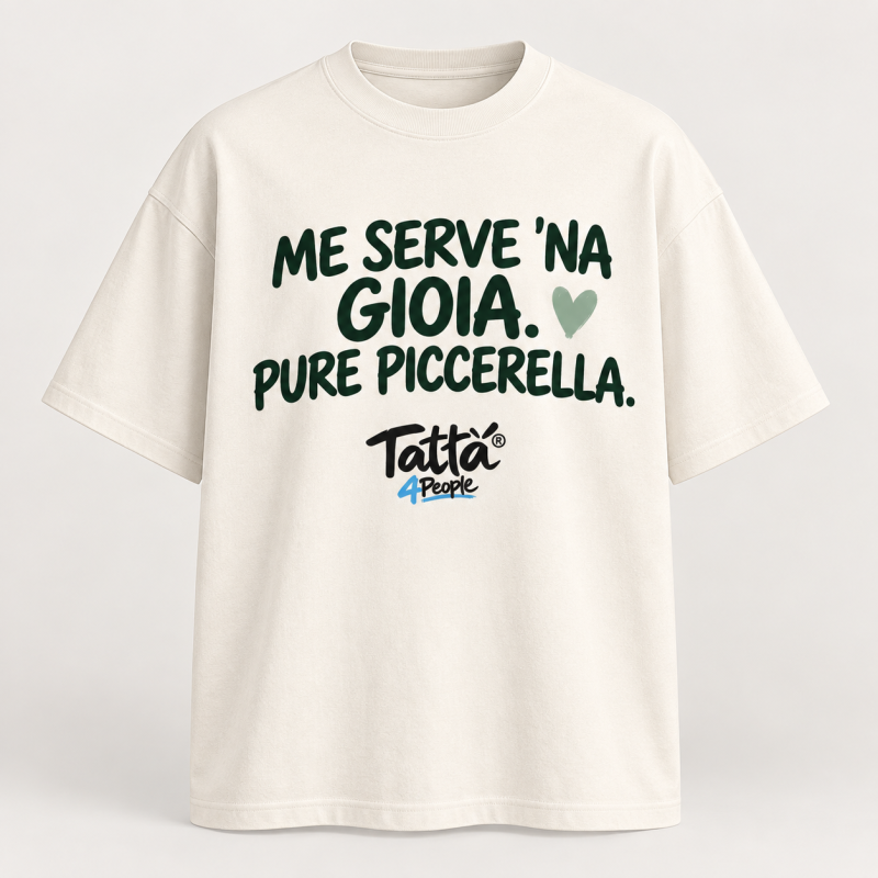 T-shirt Tattà®4People Me Serve ’Na Gioia Pure Piccerella