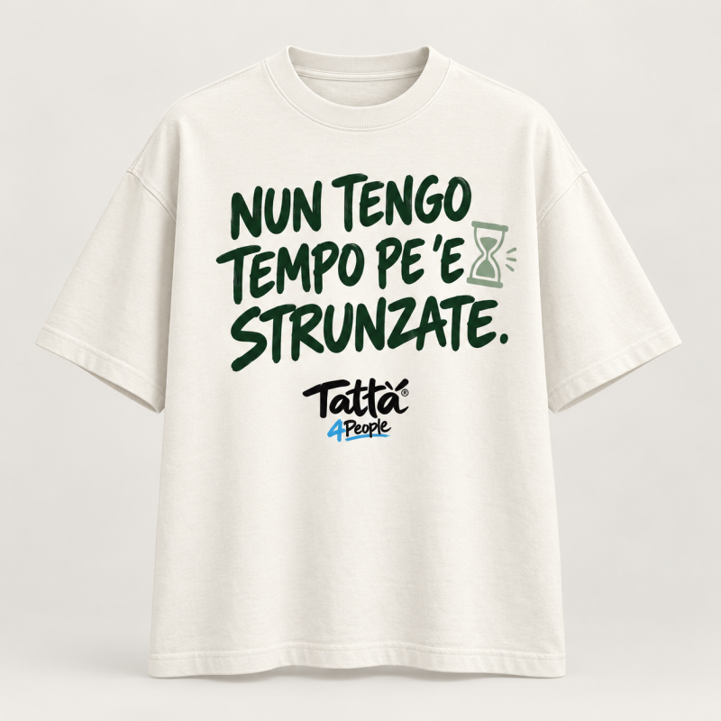 T-shirt Tattà®4People Nun Tengo Tempo pe ’e Strunzate