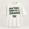 T-shirt Tattà®4People Nun Tengo Tempo pe ’e Strunzate