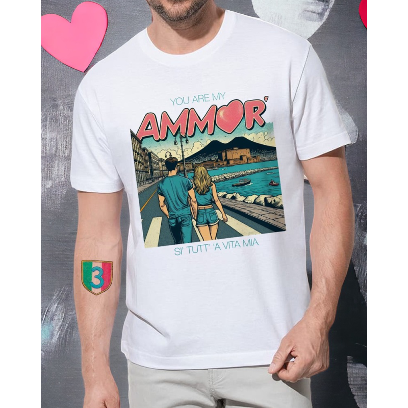 You are my AMMOR', Unisex T-shirt Neapolitan love