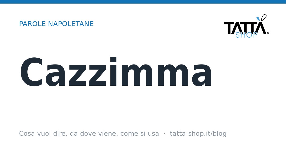 Cazzimma: significato, origine e perché è intraducibile